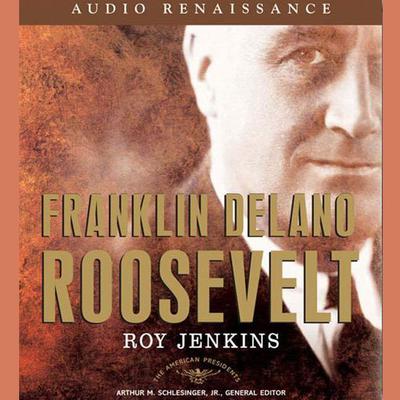 Franklin Delano Roosevelt by Roy Jenkins audiobook