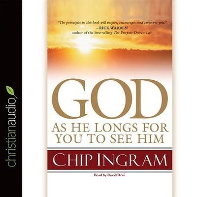 God: As He Longs for you to See Him by Chip Ingram audiobook
