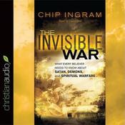 Invisible War by  Chip Ingram audiobook