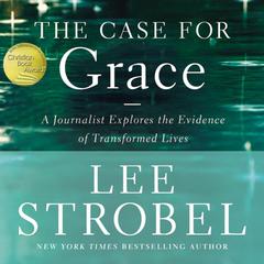 The Case for Grace by Lee Strobel audiobook