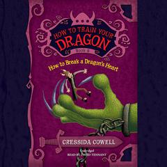 HOW TO BREAK A DRAGON'S HEART by Cressida Cowell audiobook