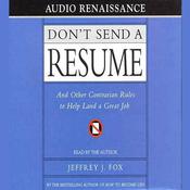 Don't Send a Resume by  Jeffrey J. Fox audiobook