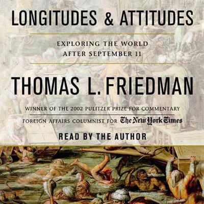 Longitudes and Attitudes by Thomas L. Friedman audiobook