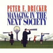 Managing in the Next Society by  Peter F. Drucker audiobook
