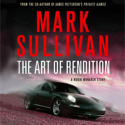 The Art of Rendition by Mark Sullivan audiobook
