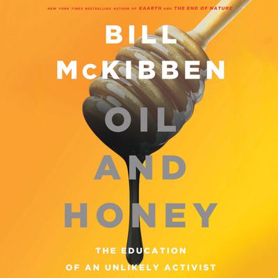 Oil and Honey by Bill McKibben audiobook