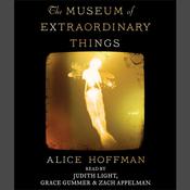The Museum of Extraordinary Things by  Alice Hoffman audiobook