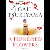 A Hundred Flowers by  Gail Tsukiyama audiobook