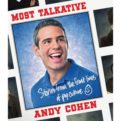 Most Talkative by Andy Cohen audiobook