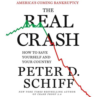 The Real Crash by Peter D. Schiff audiobook
