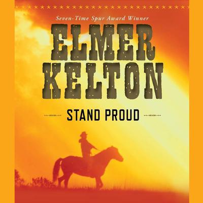 Stand Proud by Elmer Kelton audiobook