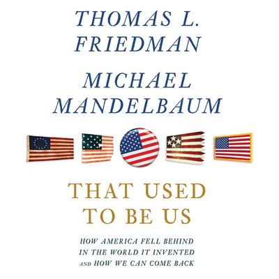 That Used to Be Us by Thomas L. Friedman audiobook