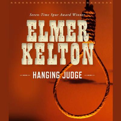Hanging Judge by Elmer Kelton audiobook