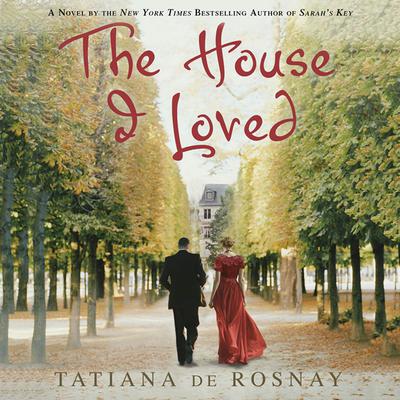 The House I Loved by Tatiana de Rosnay audiobook