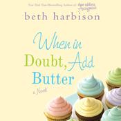 When in Doubt, Add Butter by  Beth Harbison audiobook