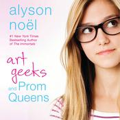 Art Geeks and Prom Queens by  Alyson Noël audiobook
