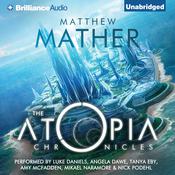 The Atopia Chronicles by  Matthew Mather audiobook