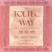 The Toltec Way by  Susan Gregg audiobook