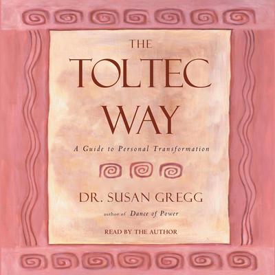 The Toltec Way by Susan Gregg audiobook