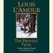 The Proving Trail by  Louis L’Amour audiobook