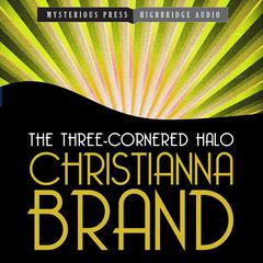 The Three-Cornered Halo by Christianna Brand audiobook
