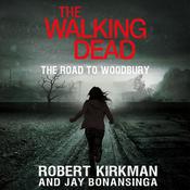 The Walking Dead: The Road to Woodbury by  Robert Kirkman audiobook