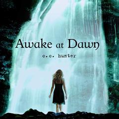 Awake at Dawn by C. C. Hunter audiobook