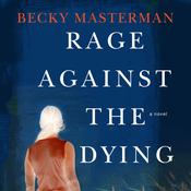 Rage Against the Dying by  Becky Masterman audiobook