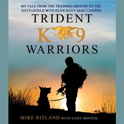 Trident K9 Warriors by Michael Ritland audiobook