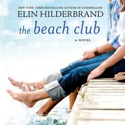 The Beach Club by Elin Hilderbrand audiobook