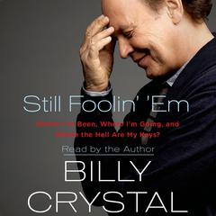 Still Foolin’ ’Em by Billy Crystal audiobook