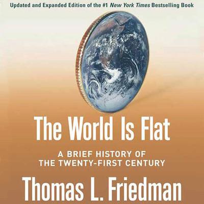 The World Is Flat [Updated and Expanded] by Thomas L. Friedman audiobook