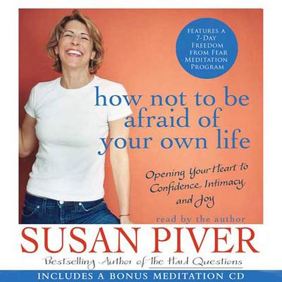 How Not to Be Afraid of Your Own Life by Susan Piver audiobook