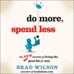 Do More, Spend Less by Brad Wilson audiobook
