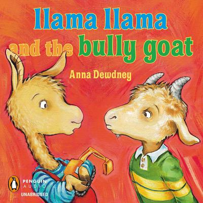 Llama Llama and the Bully Goat by Anna Dewdney audiobook