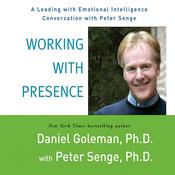 Working with Presence by  Daniel Goleman PhD audiobook