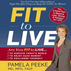 Fit to Live by Pamela Peeke audiobook