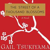 The Street of a Thousand Blossoms by  Gail Tsukiyama audiobook