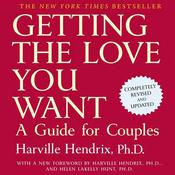 Getting the Love You Want, 20th Anniversary Edition by  Harville Hendrix PhD audiobook