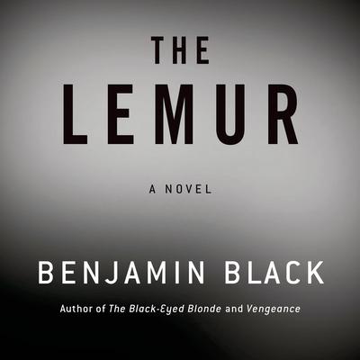 The Lemur by Benjamin Black audiobook