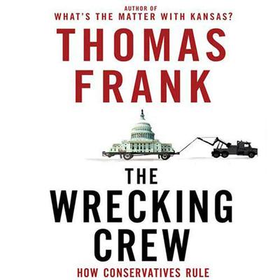 The Wrecking Crew by Thomas Frank audiobook