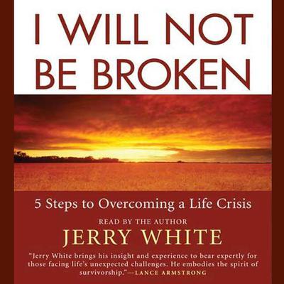 I Will Not Be Broken by Jerry White audiobook