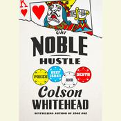 The Noble Hustle by  Colson Whitehead audiobook