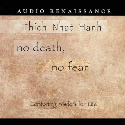 No Death, No Fear by Thich Nhat Hanh audiobook