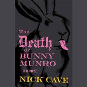 The Death of Bunny Munro by  Nick Cave audiobook