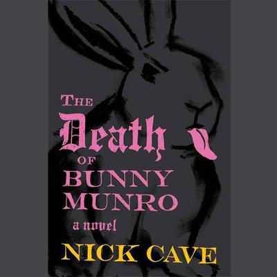 The Death of Bunny Munro by Nick Cave audiobook