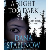 A Night Too Dark by  Dana Stabenow audiobook