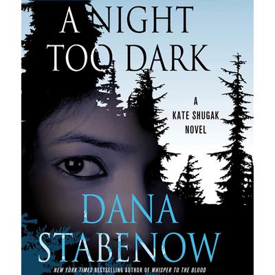 A Night Too Dark by Dana Stabenow audiobook