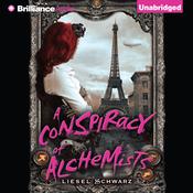 A Conspiracy of Alchemists by  Liesel Schwarz audiobook