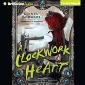 A Clockwork Heart by  Liesel Schwarz audiobook